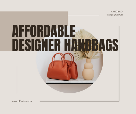 Best Affordable Designer Handbags (2023) - Ziffa Store